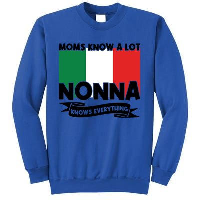 Moms Know A Lot Nonna Knows Everything Nonna Cool Gift Sweatshirt