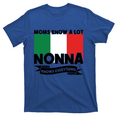 Moms Know A Lot Nonna Knows Everything Nonna Cool Gift T-Shirt