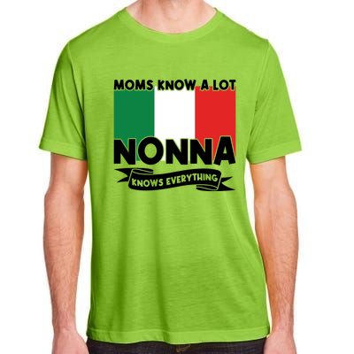 Moms Know A Lot Nonna Knows Everything Nonna Gift Adult ChromaSoft Performance T-Shirt