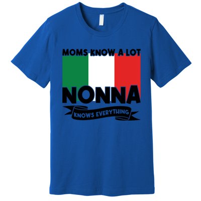 Moms Know A Lot Nonna Knows Everything Nonna Gift Premium T-Shirt