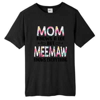 Mom Knows A Lot But Meemaw Knows Everything Mothers Day Cool Gift Tall Fusion ChromaSoft Performance T-Shirt