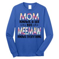 Mom Knows A Lot But Meemaw Knows Everything Mothers Day Cool Gift Long Sleeve Shirt