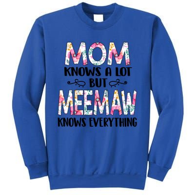 Mom Knows A Lot But Meemaw Knows Everything Mothers Day Cool Gift Sweatshirt