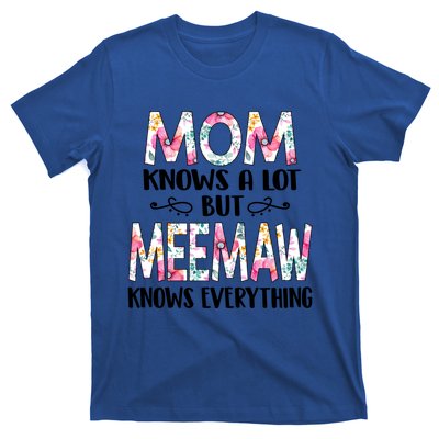 Mom Knows A Lot But Meemaw Knows Everything Mothers Day Cool Gift T-Shirt