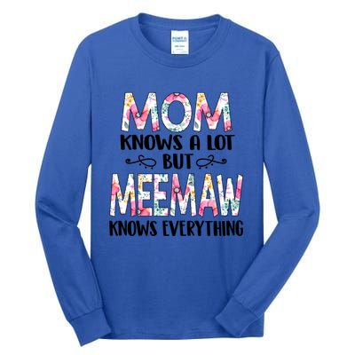 Mom Knows A Lot But Meemaw Knows Everything Mothers Day Cool Gift Tall Long Sleeve T-Shirt