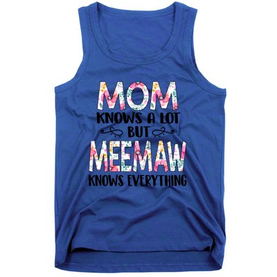 Mom Knows A Lot But Meemaw Knows Everything Mothers Day Cool Gift Tank Top