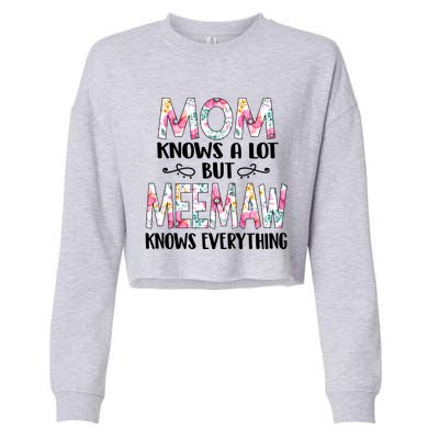 Mom Knows A Lot But Meemaw Knows Everything Mothers Day Cool Gift Cropped Pullover Crew