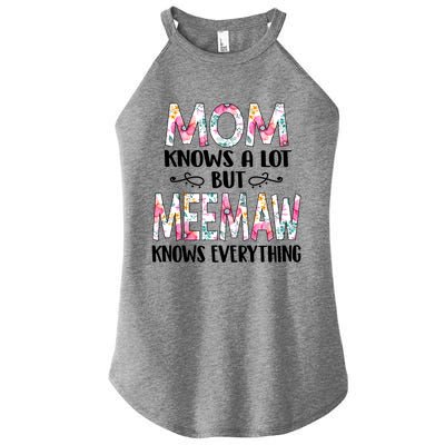 Mom Knows A Lot But Meemaw Knows Everything Mothers Day Cool Gift Women's Perfect Tri Rocker Tank