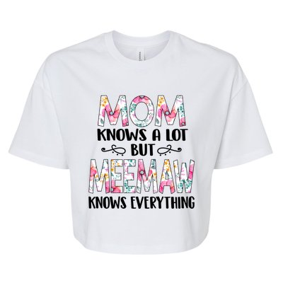 Mom Knows A Lot But Meemaw Knows Everything Mothers Day Cool Gift Bella+Canvas Jersey Crop Tee