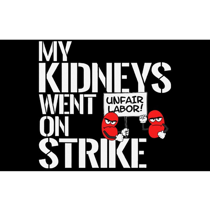 My Kidneys Are On Strike A Funny Dialysis Patient Bumper Sticker