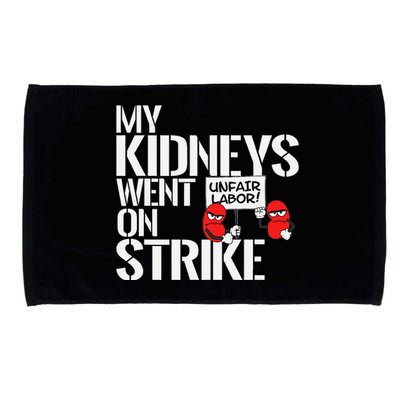 My Kidneys Are On Strike A Funny Dialysis Patient Microfiber Hand Towel