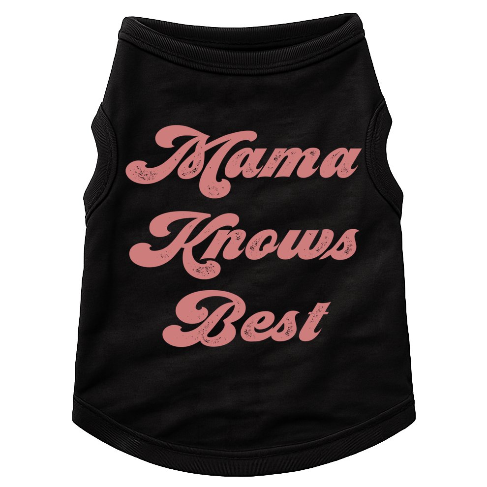 Mama Knows Best Momlife Proud Mom Trendy Vici Funny Gift Doggie Tank