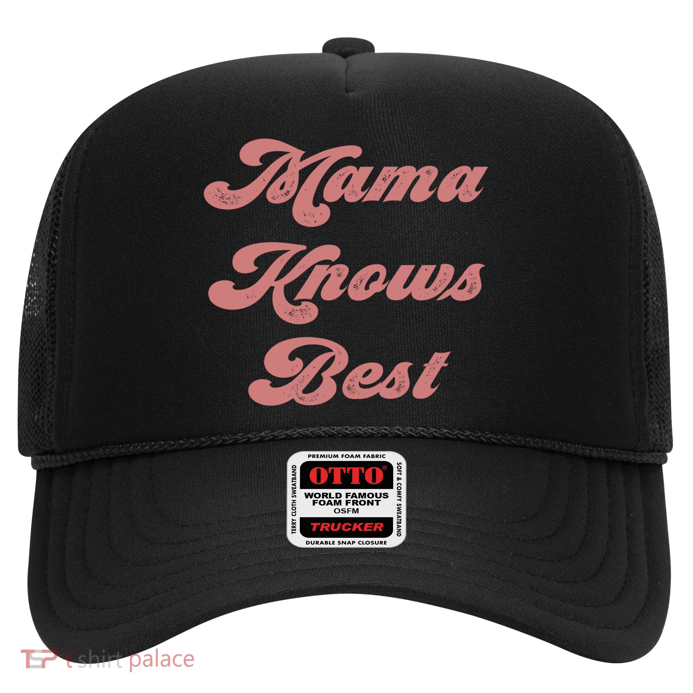Mama Knows Best Momlife Proud Mom Trendy Vici Funny Gift Trucker Hat