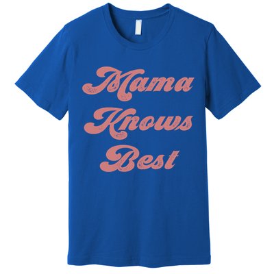 Mama Knows Best Momlife Proud Mom Trendy Vici Funny Gift Premium T-Shirt