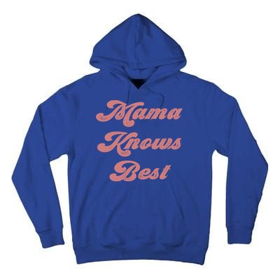 Mama Knows Best Momlife Proud Mom Trendy Vici Funny Gift Tall Hoodie