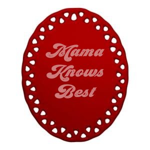 Mama Knows Best Momlife Proud Mom Trendy Vici Funny Gift Ceramic Oval Ornament