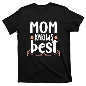 Mom Knows Best T-Shirt