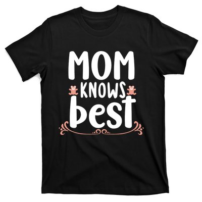 Mom Knows Best T-Shirt