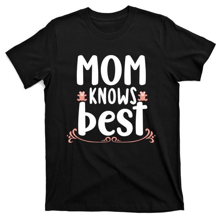 Mom Knows Best T-Shirt