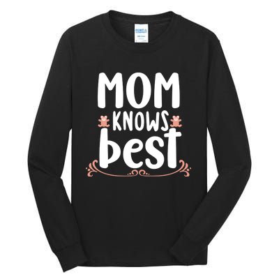 Mom Knows Best Tall Long Sleeve T-Shirt