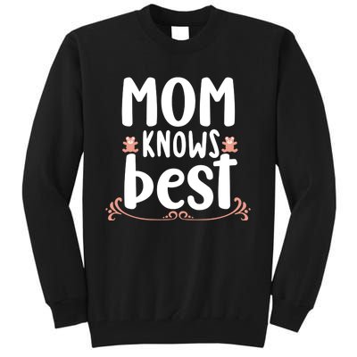 Mom Knows Best Tall Sweatshirt