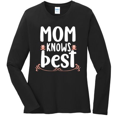 Mom Knows Best Ladies Long Sleeve Shirt