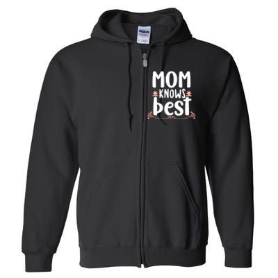 Mom Knows Best Full Zip Hoodie