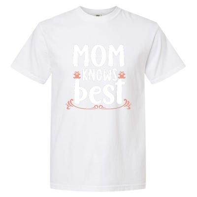 Mom Knows Best Garment-Dyed Heavyweight T-Shirt