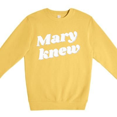 Mary Knew Christmas  Premium Crewneck Sweatshirt