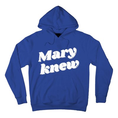 Mary Knew Christmas  Hoodie