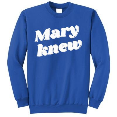 Mary Knew Christmas  Sweatshirt