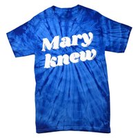 Mary Knew Christmas  Tie-Dye T-Shirt