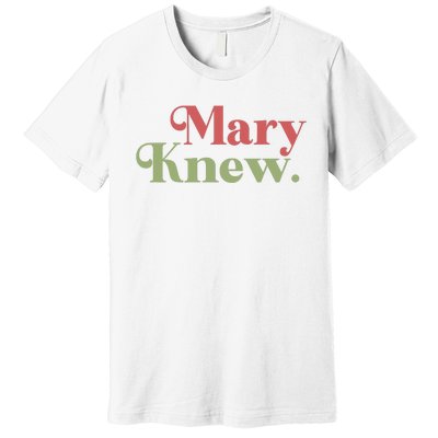 Mary Knew Christmas Premium T-Shirt