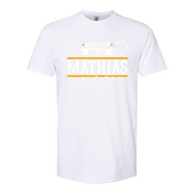 Mathias Keep Calm And Let Mathias Handle That Gift Softstyle® CVC T-Shirt