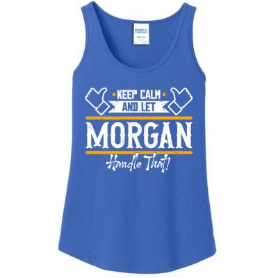 Morgan Keep Calm And Let Morgan Handle That Meaningful Gift Ladies Essential Tank