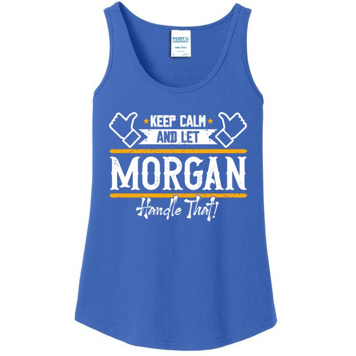 Morgan Keep Calm And Let Morgan Handle That Meaningful Gift Ladies Essential Tank