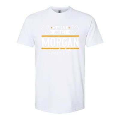 Morgan Keep Calm And Let Morgan Handle That Meaningful Gift Softstyle® CVC T-Shirt