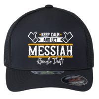Messiah Keep Calm And Let Messiah Handle That Gift Flexfit Unipanel Trucker Cap