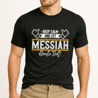 Messiah Keep Calm And Let Messiah Handle That Gift Performance Shirt