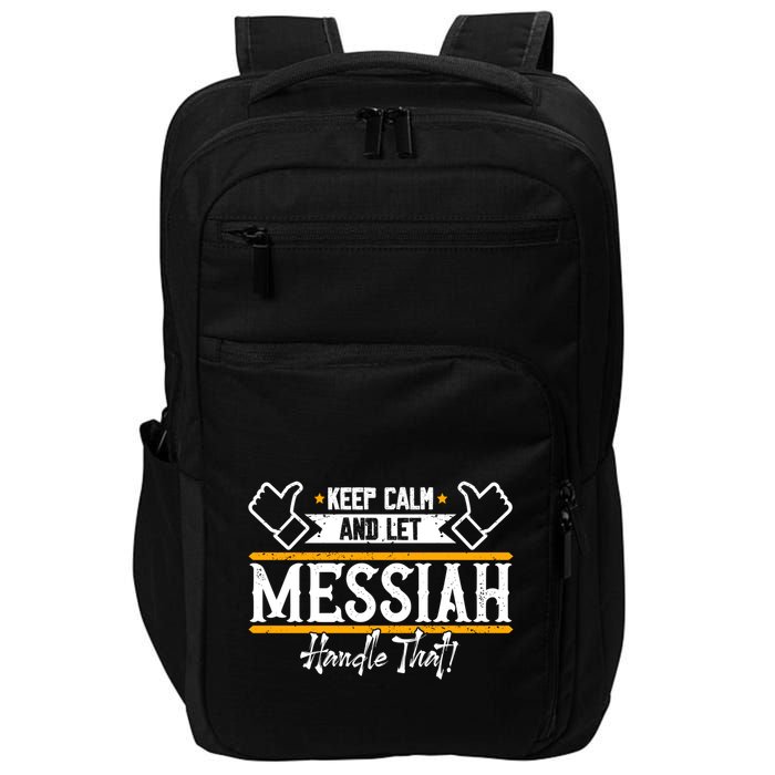 Messiah Keep Calm And Let Messiah Handle That Gift Impact Tech Backpack
