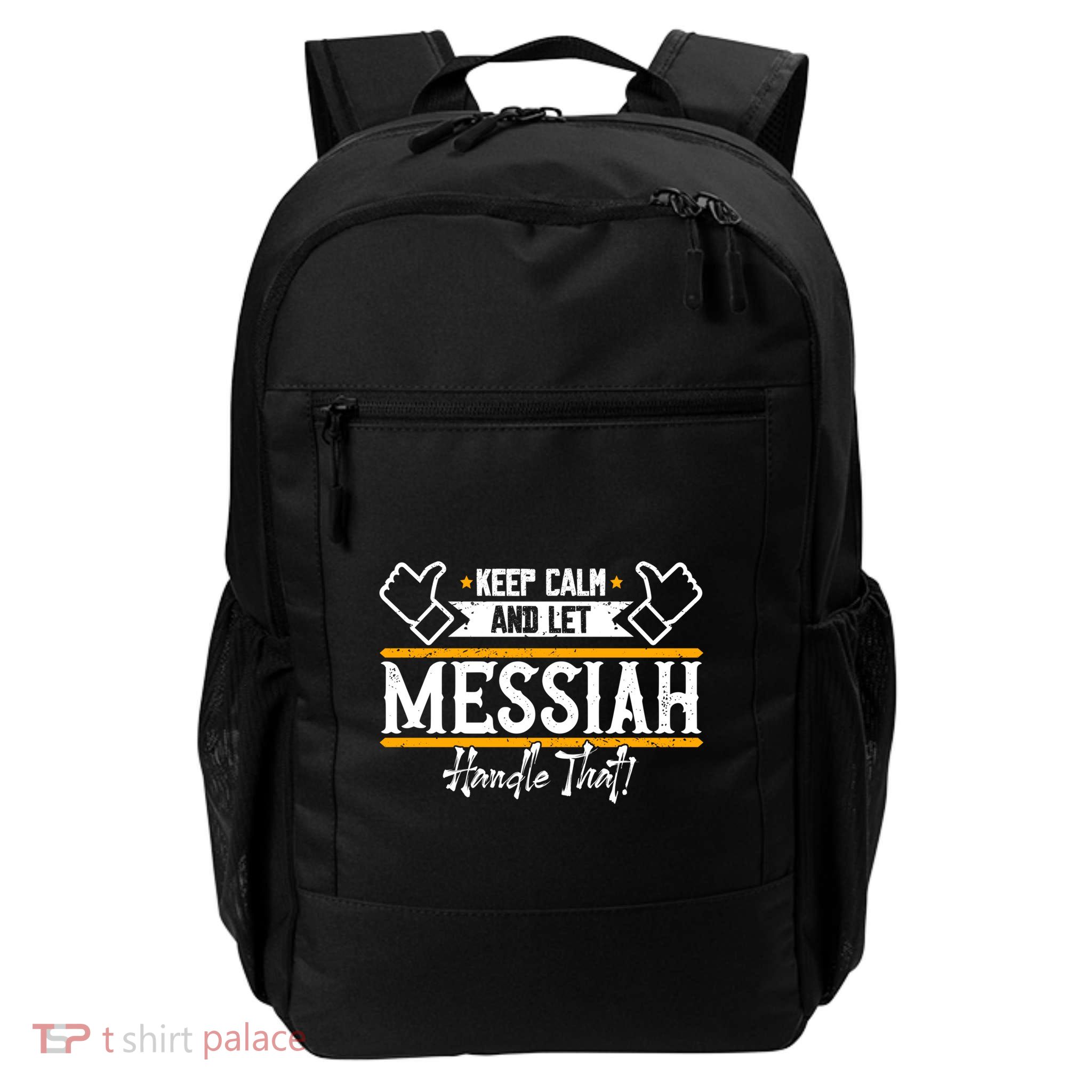 Messiah Keep Calm And Let Messiah Handle That Gift Backpack