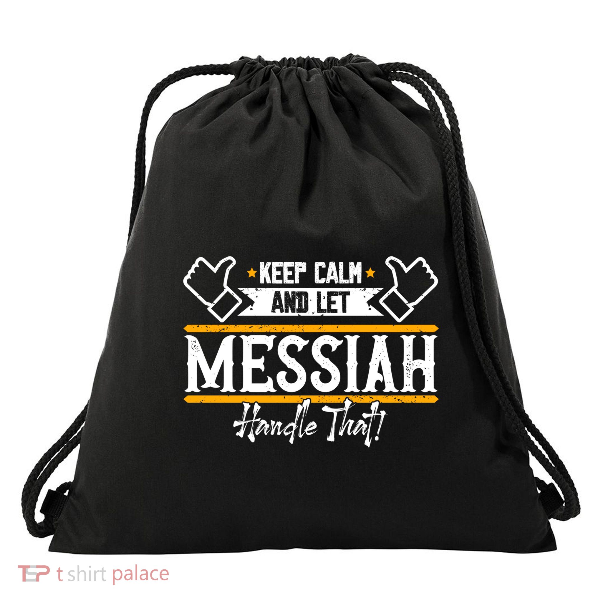 Messiah Keep Calm And Let Messiah Handle That Gift Drawstring Bag