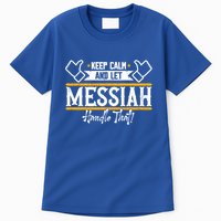 Messiah Keep Calm And Let Messiah Handle That Gift Tall T-Shirt