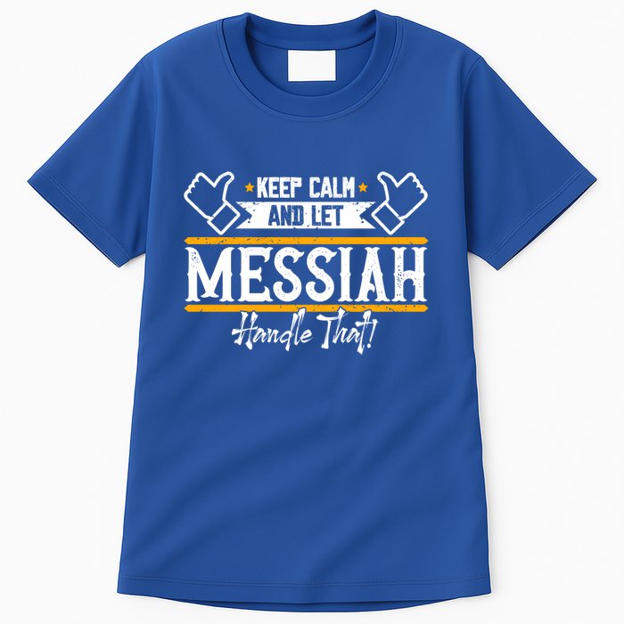 Messiah Keep Calm And Let Messiah Handle That Gift Tall T-Shirt