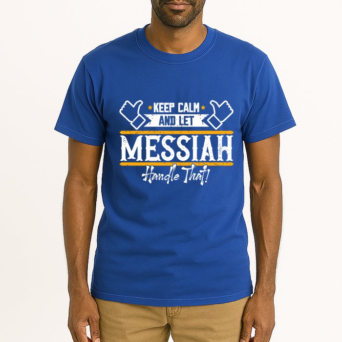 Messiah Keep Calm And Let Messiah Handle That Gift Tall T-Shirt