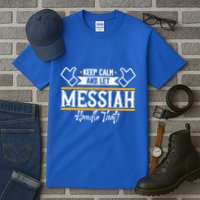 Messiah Keep Calm And Let Messiah Handle That Gift Tall T-Shirt