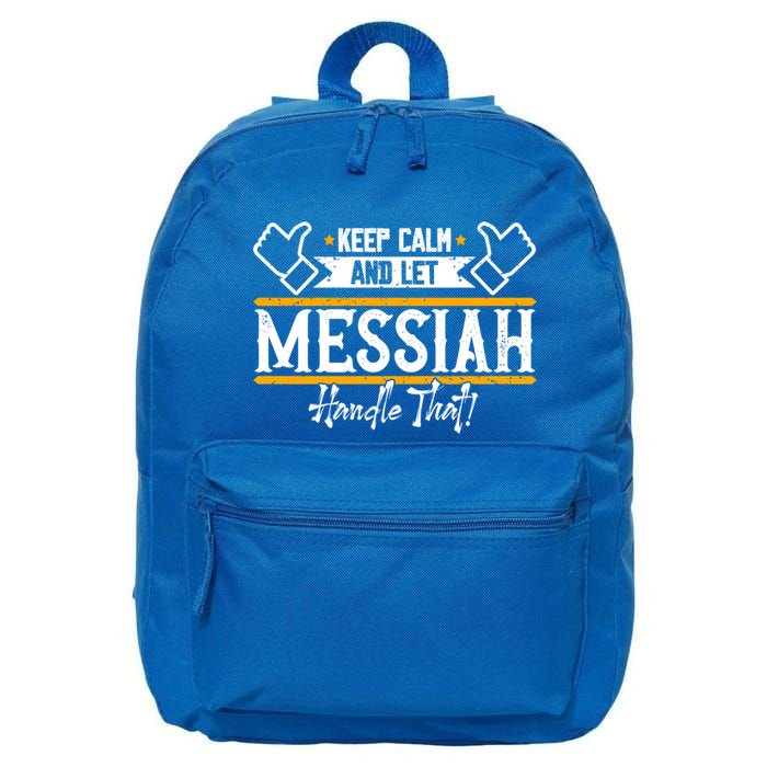 Messiah Keep Calm And Let Messiah Handle That Gift 16 in Basic Backpack