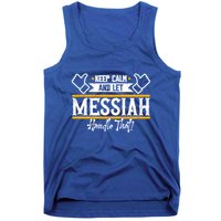 Messiah Keep Calm And Let Messiah Handle That Gift Tank Top