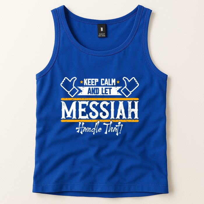Messiah Keep Calm And Let Messiah Handle That Gift Tank Top