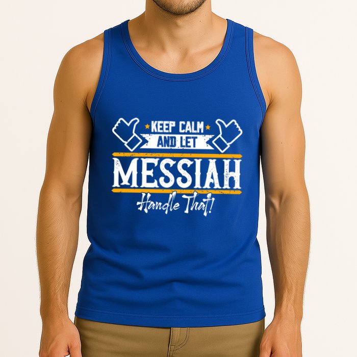 Messiah Keep Calm And Let Messiah Handle That Gift Tank Top